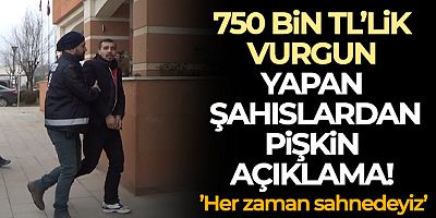 Yaşlı çifti 750 bin lira dolandıran şüpheliden pişkin açıklama