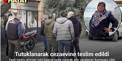 Yaşlı kadını altınları için başına taşla vurarak ağır yaralayan komşusu çıktı