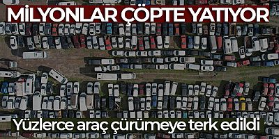 Yediemin deposundaki yüzlerce araç çürümeye terk edildi