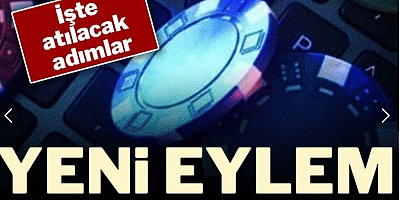 Yeni eylem planı devrede: İşte atılacak adımlar