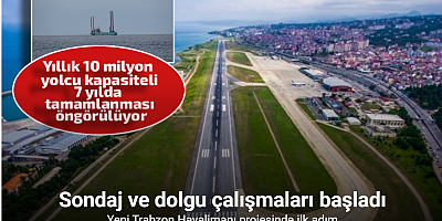 Yeni Trabzon Havalimanı için denizde sondaj, karada dolgu çalışmaları başladı