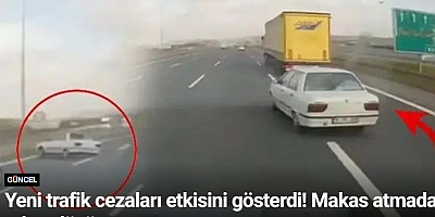 Yeni trafik cezaları etkisini gösterdi! Makas atmada rekor düşüş