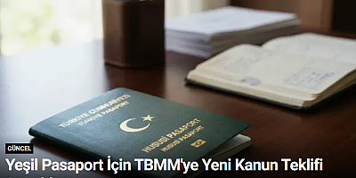 Yeşil Pasaport İçin TBMM'ye Yeni Kanun Teklifi Sunuldu