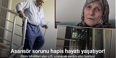 Yılların asansör sorunu yaşlı çifti evde hapis hayatı yaşatıyor