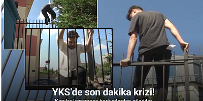 YKS’ye geç kalan adaylar demir parmaklıklara tırmandı