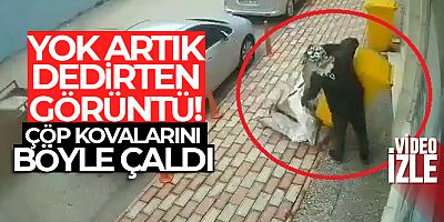 'Yok artık' dedirten görüntü! Çöp kovasını böyle çaldı