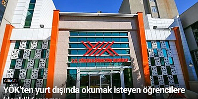YÖK’ten yurt dışında okumak isteyen öğrencilere ‘denklik’ uyarısı
