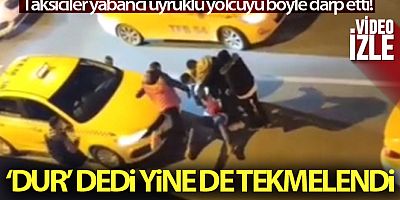 Yolcu 'Dur' dedi, taksici tekmeledi