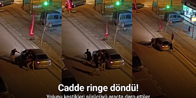 Yolunu kestikleri sürücüyü araçta darp ettiler
