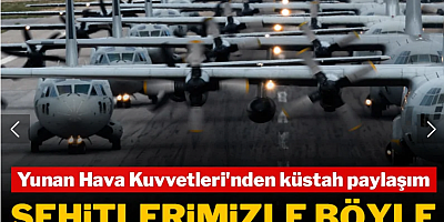 Yunan Hava Kuvvetleri'nden küstah paylaşım: Şehitlerimizle böyle alay ettiler!