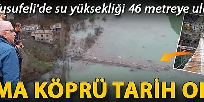 Yusufeli'de su yüksekliği 46 metreye ulaştı; asma köprü tarih oldu