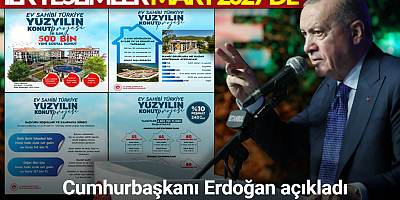 Yüzyılın Konut Projesi'nin detayları belli oldu