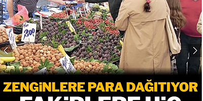 Zenginlere para dağıtıyor fakirlere hiç