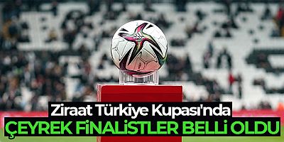 Ziraat Türkiye Kupası'nda çeyrek finalistler belli oldu