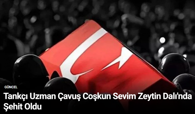 Tankçı Uzman Çavuş Coşkun Sevim Zeytin Dalı'nda Şehit Oldu