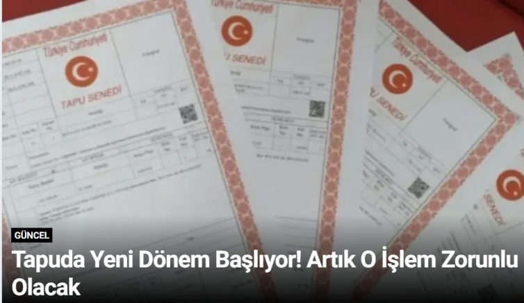 Tapuda Yeni Dönem Başlıyor! Artık O İşlem Zorunlu Olacak