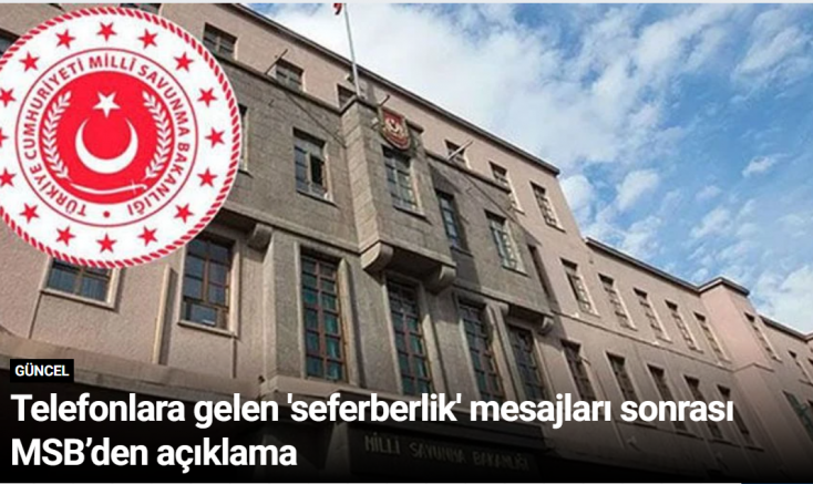Telefonlara gelen 'seferberlik' mesajları sonrası MSB’den açıklama