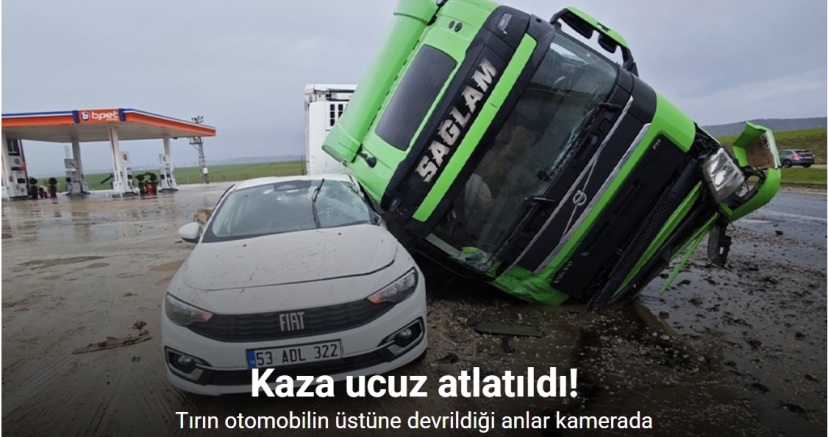 Tırın otomobilin üstüne devrildiği anlar kamerada