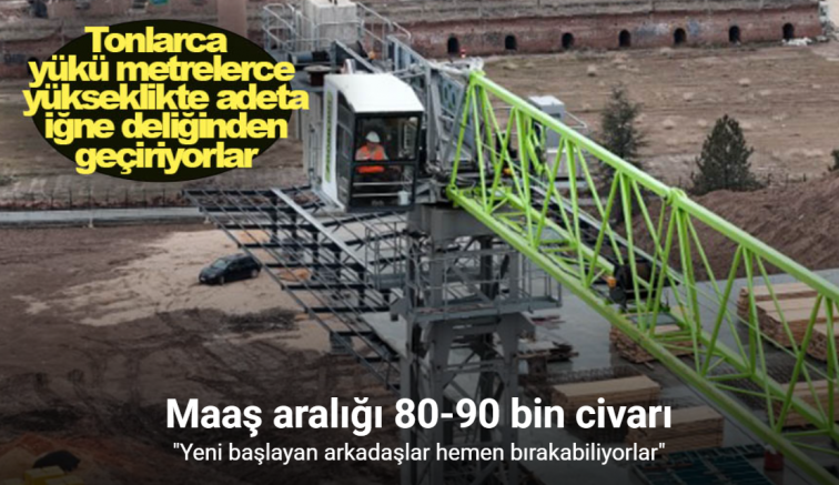 Tonlarca yükü metrelerce yükseklikte adeta iğne deliğinden geçiriyorlar