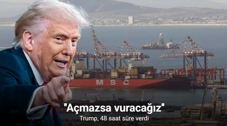 Trump, Hürmüz Boğazı’nı açması için İran’a 48 saat süre verdi