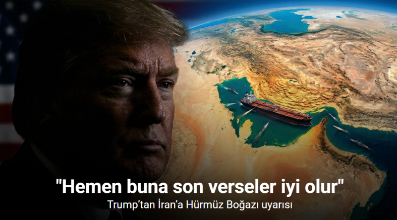 Trump’tan İran’a Hürmüz Boğazı uyarısı