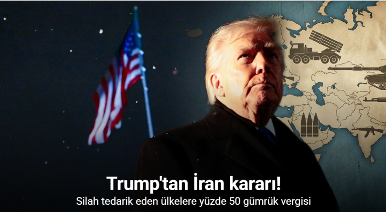 Trump’tan, İran’a silah tedarik eden ülkelere yüzde 50 gümrük vergisi