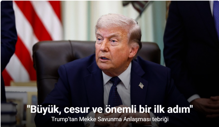 Trump’tan Türkiye, Suudi Arabistan ve Pakistan’a Mekke Savunma Anlaşması tebriği