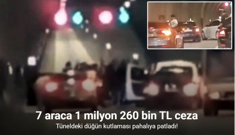 Tüneldeki düğün kutlaması pahalıya patladı: 7 araca 1 milyon 260 bin TL ceza