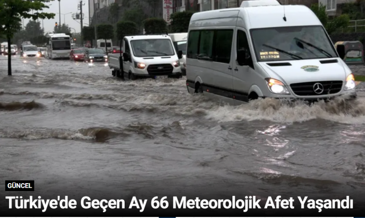 Türkiye'de Geçen Ay 66 Meteorolojik Afet Yaşandı