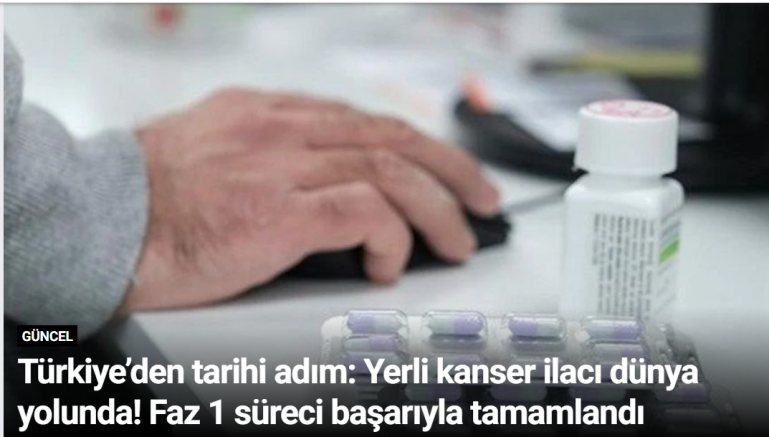 Türkiye’den tarihi adım: Yerli kanser ilacı dünya yolunda! Faz 1 süreci başarıyla tamamlandı