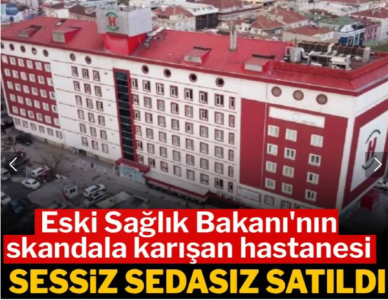 Türkiye'nin tartışmalı hastanesi sessiz sedasız satıldı