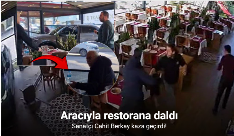 Ünlü sanatçı Cahit Berkay, kullandığı araçla restorana daldı
