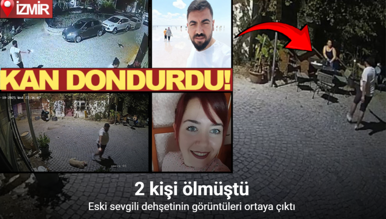 Urla’da 2 kişinin öldüğü eski sevgili dehşetinin görüntüleri ortaya çıktı