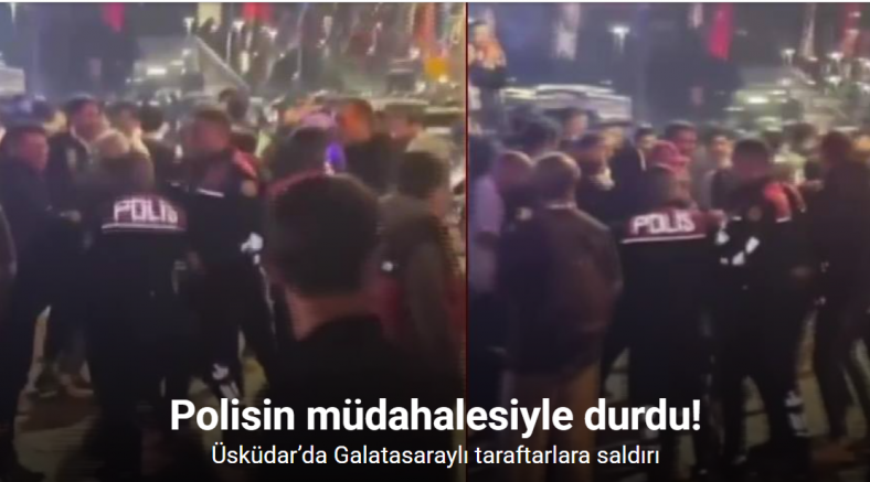 Üsküdar’da Galatasaraylı taraftarlara saldırı