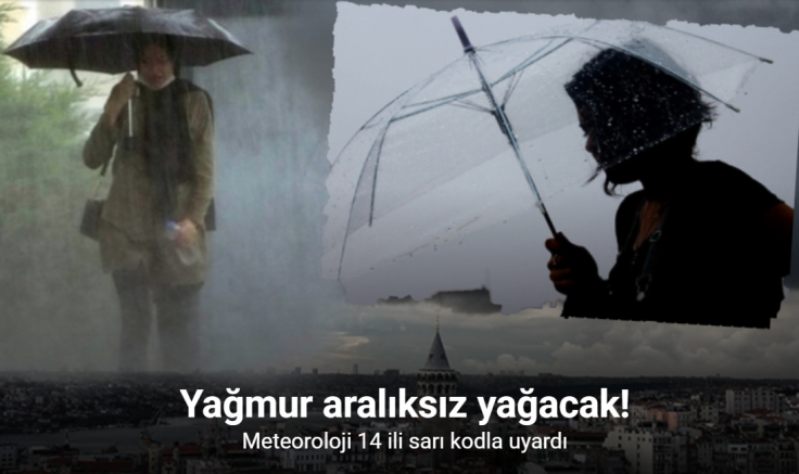 Yağmur aralıksız yağacak: Meteoroloji 14 ili sarı kodla uyardı