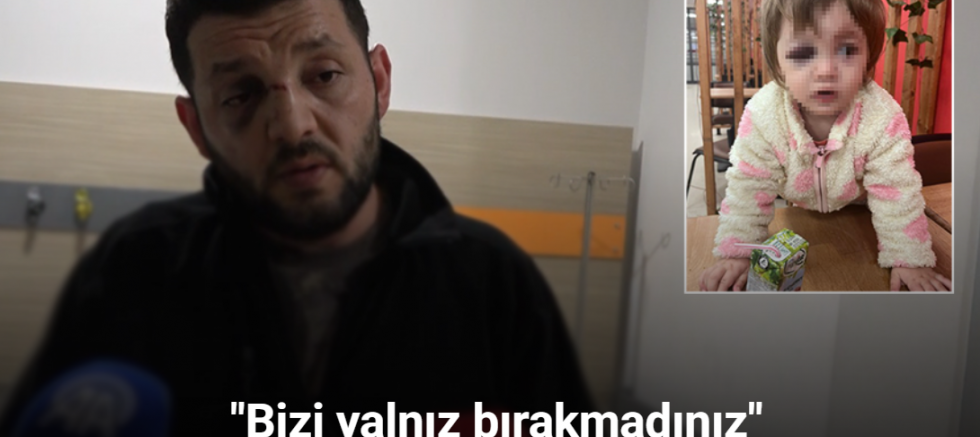 Yalova’da 14 aylık kızı ile birlikte darp edilen babadan teşekkür
