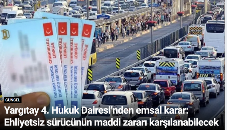 Yargıtay 4. Hukuk Dairesi’nden emsal karar: Ehliyetsiz sürücünün maddi zararı karşılanabilecek