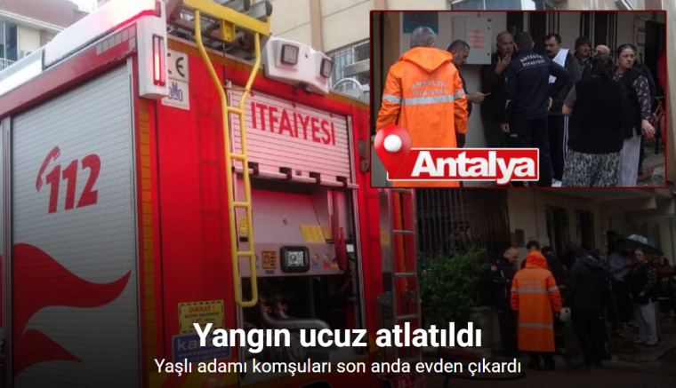 Yaşlı adamı komşuları evden çıkardı, yangın ucuz atlatıldı