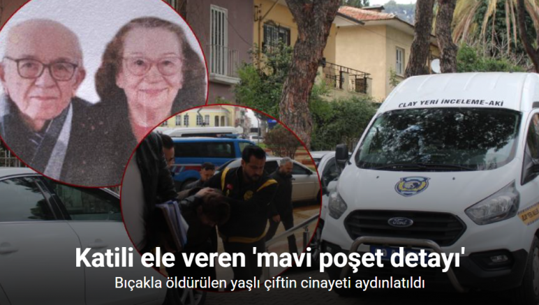 Yaşlı çift cinayetinde ‘mavi poşet’ detayı katili ele verdi