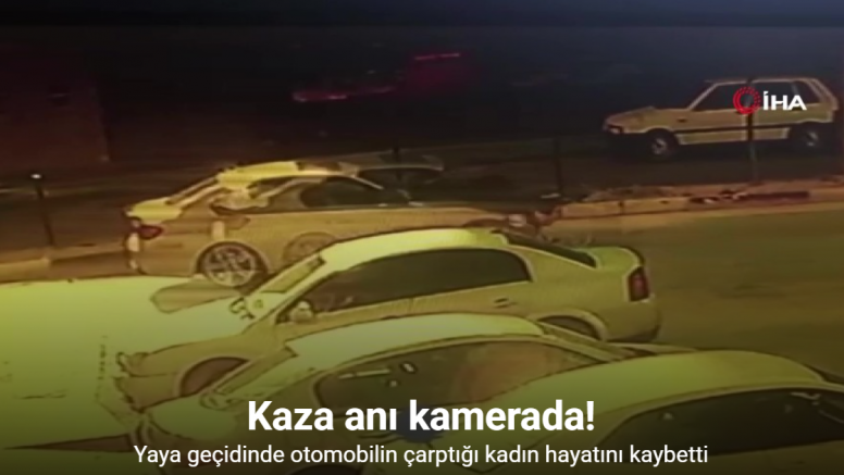 Yaya geçidinde otomobilin çarptığı kadın hayatını kaybetti: Kaza anı kamerada