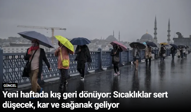 Yeni haftada kış geri dönüyor: Sıcaklıklar sert düşecek, kar ve sağanak geliyor
