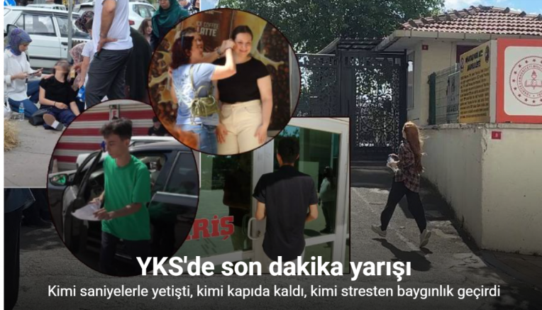 YKS heyecanı: Kimi son dakika yetişti, kimi geç kaldı, kimi gözyaşlarına boğuldu...