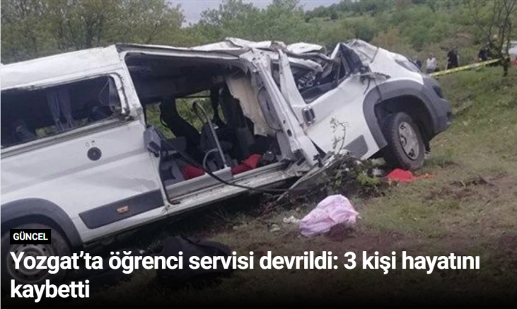 Yozgat’ta öğrenci servisi devrildi: 3 kişi hayatını kaybetti