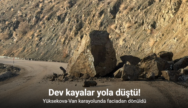 Yüksekova-Van karayolunda faciadan dönüldü: Dev kayalar yola düştü