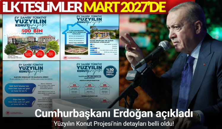 Yüzyılın Konut Projesi'nin detayları belli oldu