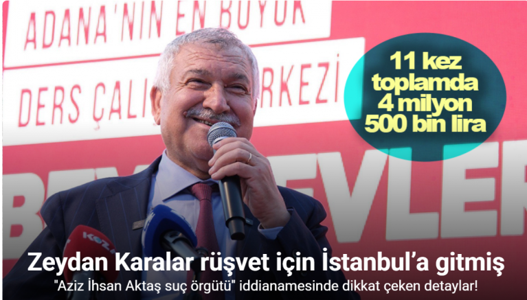 Zeydan Karalar’ın rüşveti almak için İstanbul’a gittiği iddianame yer aldı