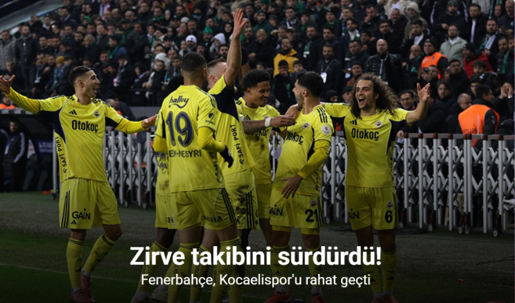 Zirve takibini sürdürdü! Fenerbahçe, Kocaelispor'u rahat geçti