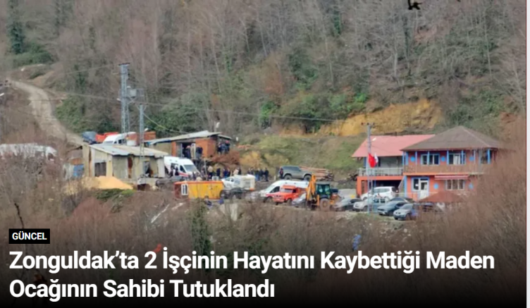 Zonguldak’ta 2 İşçinin Hayatını Kaybettiği Maden Ocağının Sahibi Tutuklandı